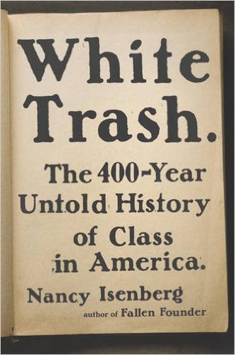 White Trash, 500 Years of Class in America